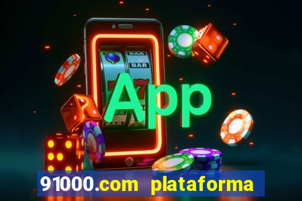 91000.com plataforma de jogos